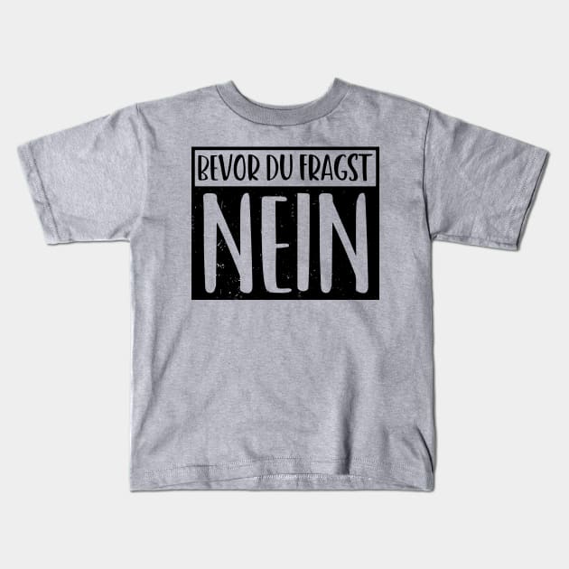 bevor du fragst nein  funny saying lustige Sprüche Kids T-Shirt by Gaming champion